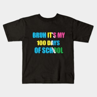 bruh it's my 100 days of school Kids T-Shirt